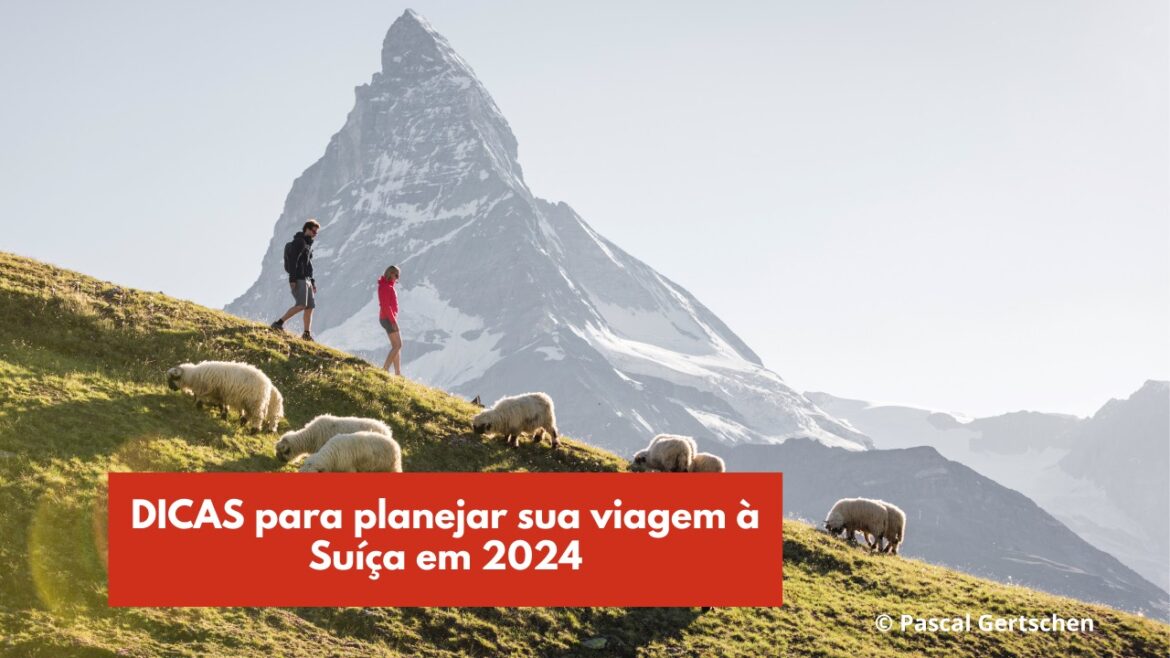 Planeje sua viagem para a Suíça em 2024